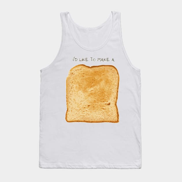 I'd like to make a toast Tank Top by EmilyBickell